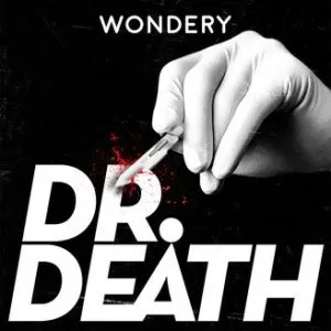 dr. death true crime podcast