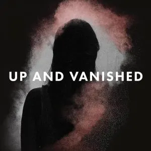 up and vanished true crime podcast