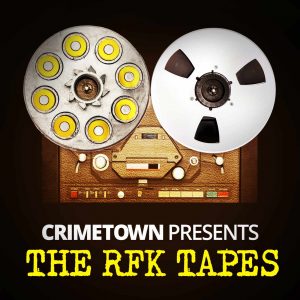 rfk tapes true crime podcast